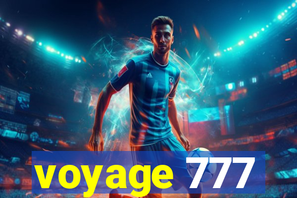 voyage 777